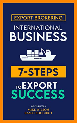 7 steps for Export success and how to broker deals in the International Trade 